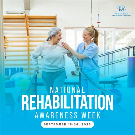 National Rehabilitation Awareness Week Whitney Rehabilitation Care Center