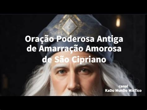 Ora O Poderosa Antiga De Amarra O Amorosa De S O Cipriano