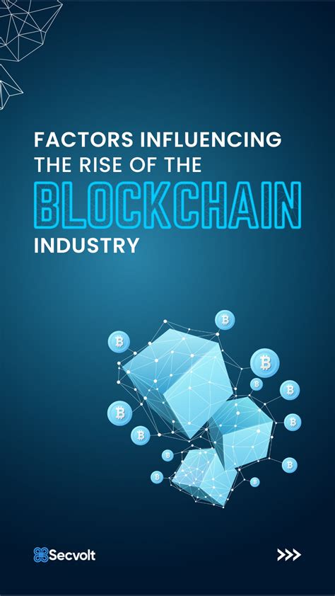 Factors Influencing The Rise Of Blockchain Industry Secvolt