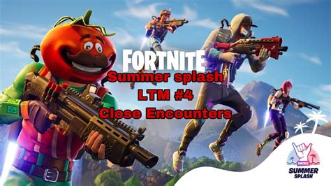 Fortnite Summer Splash Ltm Close Encounters Youtube