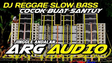 DJ REGGAE SLOW BASS ARG AUDIO By 69 PROJECT DJ PALING COCOK BUAT