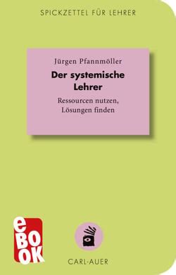 Der systemische Lehrer Ressourcen nutzen Lösungen finden