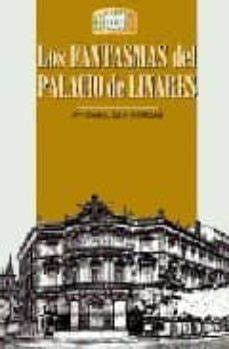 LOS FANTASMAS DEL PALACIO DE LINARES Maria Isabel Gea Ortigas Casa