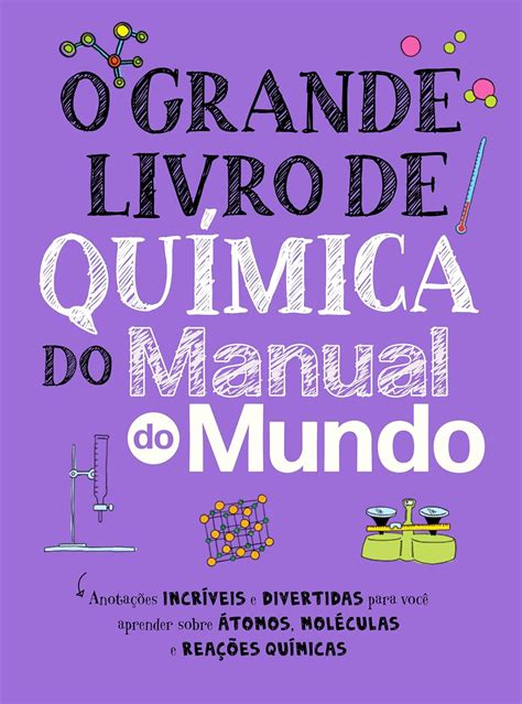 Livro De Quimica - Grande Livro de Química - Manual do Mundo