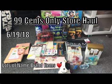 99 Cents Only Store Haul 6 19 18 All New Items Tons Of Name Brand Item