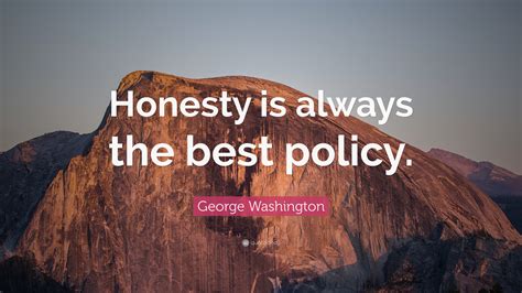 George Washington Quote Honesty Is Always The Best Policy