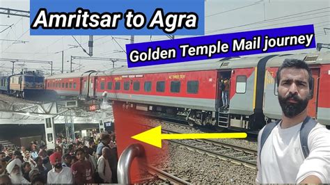 Golden Tempel Train Journey Amritsar To Agra Youtube