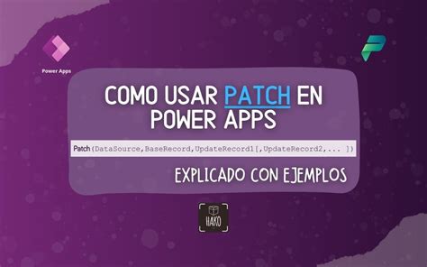 Cómo Usar PATCH en POWER APPS Explicado con Ejemplos Hako IT