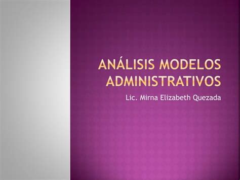 An Lisis Modelos Administrativos Ppt