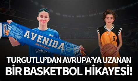 Turgutlu Dan Avrupa Ya Uzanan Bir Basketbol Hikayesi SPOR Turgutlu