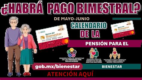 ≫ ¿habrÁ Pago Bimestral De Mayo Junio Calendario De La PensiÓn Para