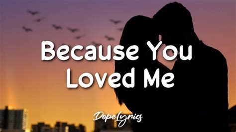 Because You Loved Me - Céline Dion (Lyrics) 🎵 | Because i love you ...