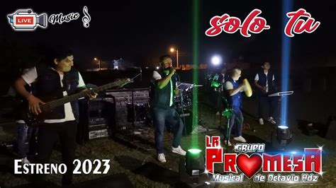 Solo Tu VideoLive La Promesa Musical De Octavio Hernandez 2023