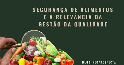 Segurança De Alimentos E A Relevância Da Gestão Da Qualidade