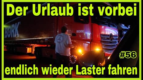 Der Urlaub Ist Vorbei Endlich Wieder Laster Fahren Youtube