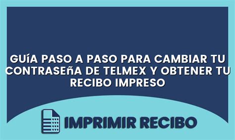 Gu A Paso A Paso Para Cambiar Tu Contrase A De Telmex Y Obtener Tu