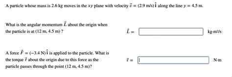 Solved A Particle Whose Mass Is 2 6 Kg Moves In The Xy Plane