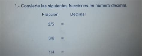 Solved 1 Convierte las siguientes fracciones en número decimal