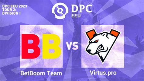 Betboom Team Vs Virtus Pro Game Dota Pro Circuit Eeu Division