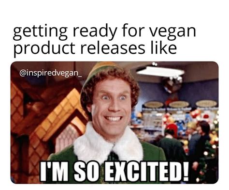 Me getting ready for vegan product releases like: | Totally Vegan Buzz