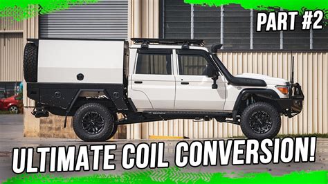 Extended 79 Series Coil Conversion 4495 Gvm With Boss Aluminium Full Vehicle Build Episode 2