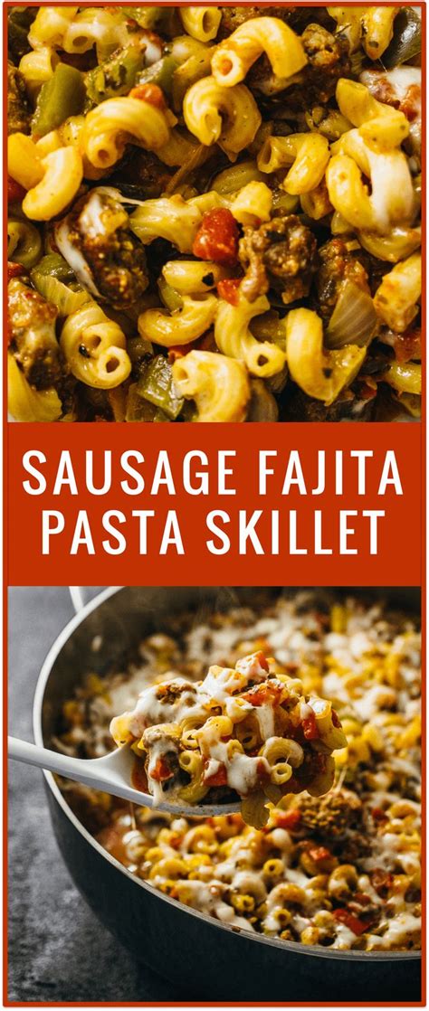 This Tasty Sausage Fajita Pasta Skillet Recipe Includes Spicy Italian Pork Sausage Cooked With