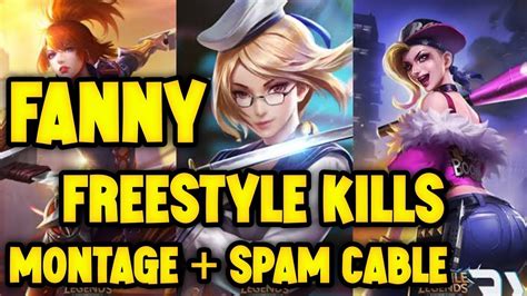 Fanny Freestyle Kills Fanny Montage Spam Cable Mlbb Youtube