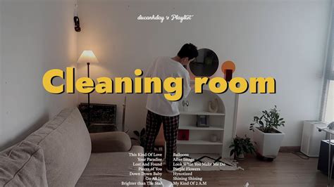 Cleaning Room Playlist Song To Clean Your Room Ducanhday Youtube