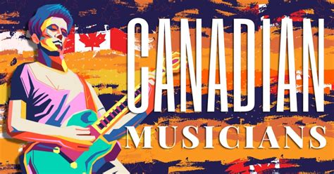 45 Best Canadian Musicians Of All Time - Music Grotto