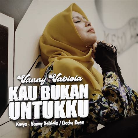 ‎kau Bukan Untukku Single By Vanny Vabiola On Apple Music