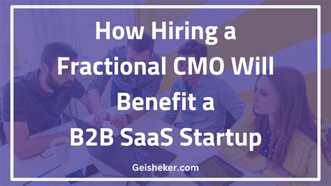 How Hiring A Fractional CMO Will Benefit A B2B SaaS Startup