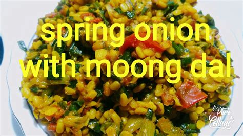 Spring Onion With Moong Dal Hara Pyaj Moong Dal K Sath YouTube