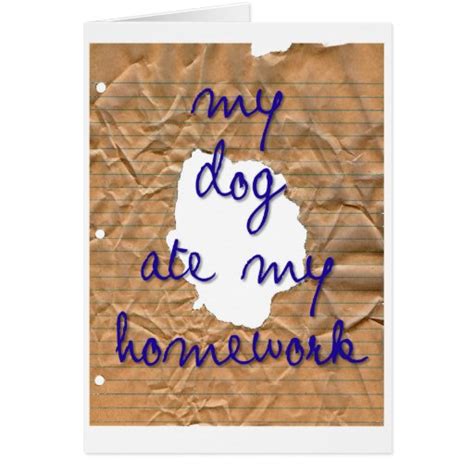 My Dog Ate My Homework Greeting Card Zazzle