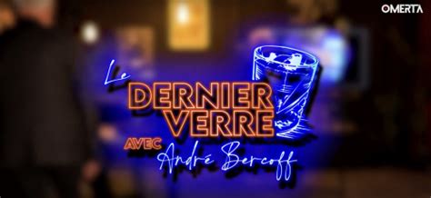 Le dernier verre dAndré Bercoff Riposte Laique