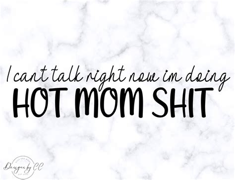Mom SVG Cant Talk Right Now Svg Hot Mom PNG Cut Files For Cricut Etsy