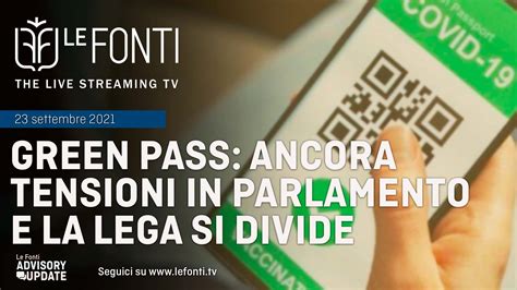 Green Pass Ancora Tensioni In Parlamento E La Lega Si Divide