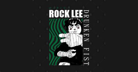 Rock Lee drunken fist - Rock Lee Naruto - T-Shirt | TeePublic