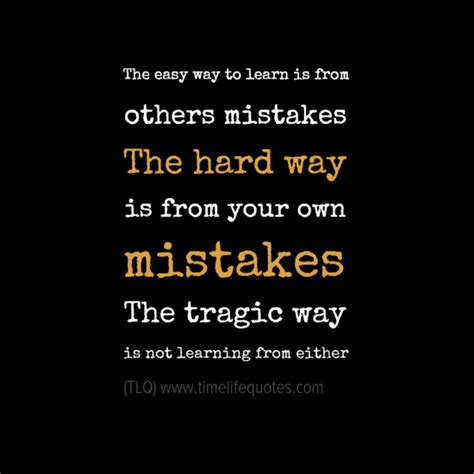 Learning The Hard Way Quotes Quotesgram