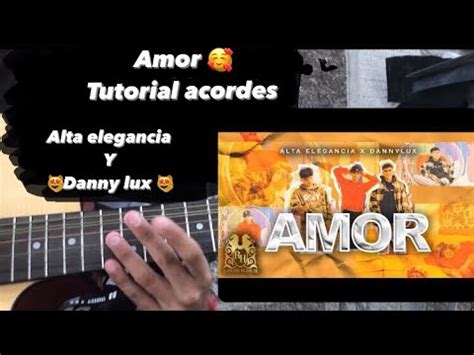 Amor Tutorial Acordes Alta Elegancia Y Danny Lux YouTube