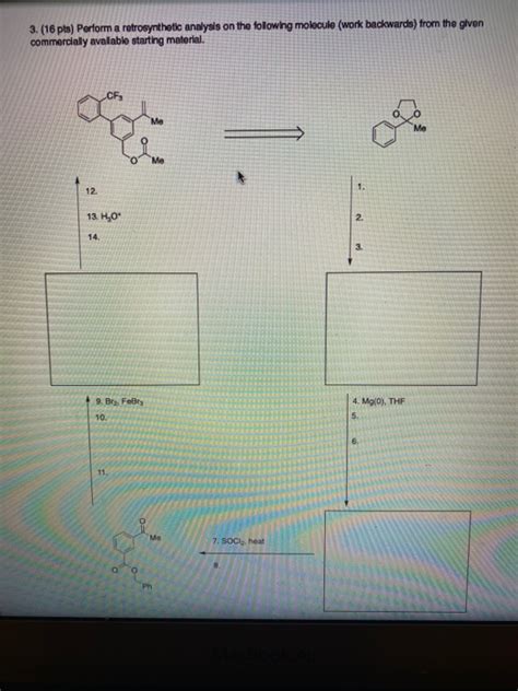 Solved 3 16 Pts Perform A Retrosynthetic Analysis On The Chegg