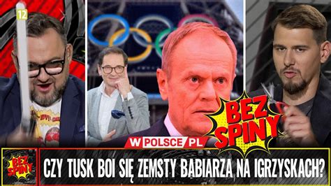 BezSpiny CZY TUSK BOI SIĘ ZEMSTY BABIARZA NA IGRZYSKACH YouTube