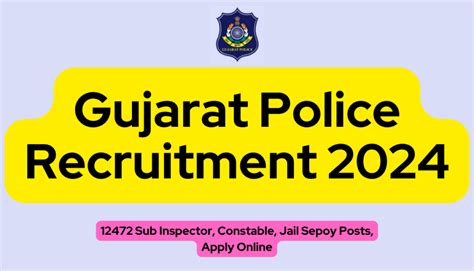 Gujarat Police Recruitment 2024 12472 Si Constable Jail Sepoy Posts