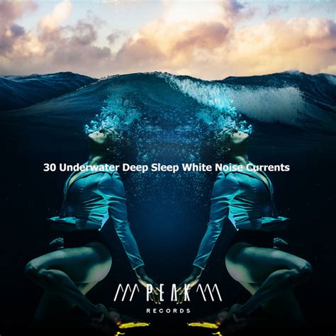 30 Underwater Deep Sleep White Noise Currents Album By Underwater