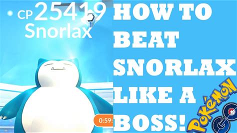 Snorlax Raid Gym Boss Battle How To Beat It Like A Boss Youtube