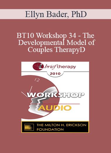 [audio] Bt10 Workshop 34 The Developmental Model Of Couples Therapy