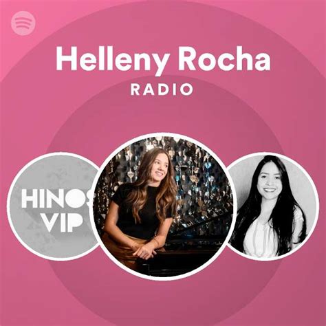 Helleny Rocha Radio Playlist By Spotify Spotify