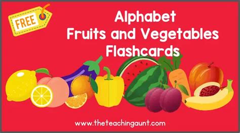 Free Alphabet Fruits And Vegetables Flashcards The Teaching Aunt