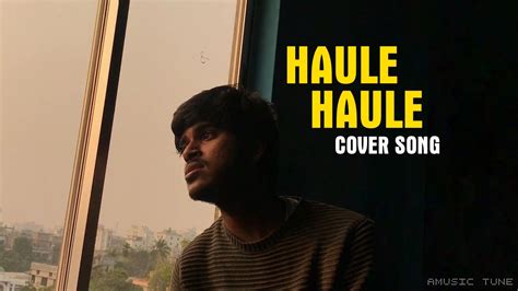 Haule Haule Cover Song Rab Ne Banadi Jodi Fahim Saharier Youtube