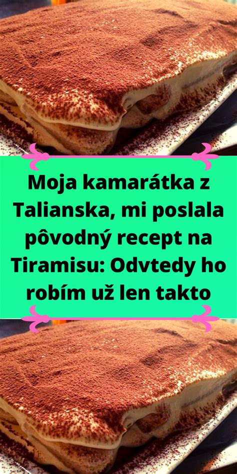 Moja kamarátka z Talianska mi poslala pôvodný recept na Tiramisu