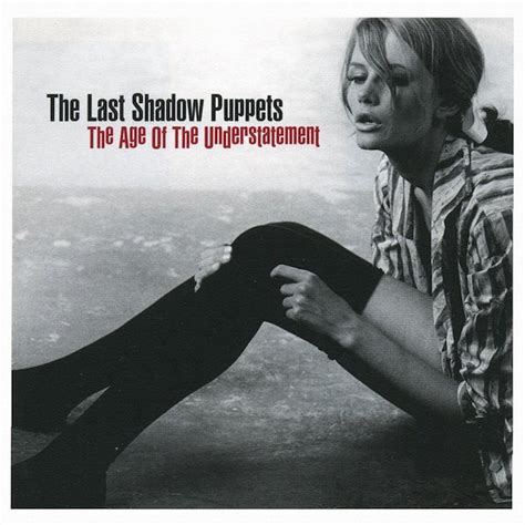 The Age Of The Understatement By The Last Shadow Puppets 2008 04 21